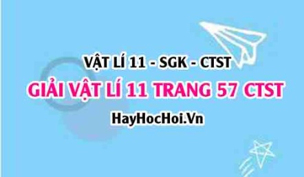 Giải Vật lí 11 trang 57 Chân trời sáng tạo SGK